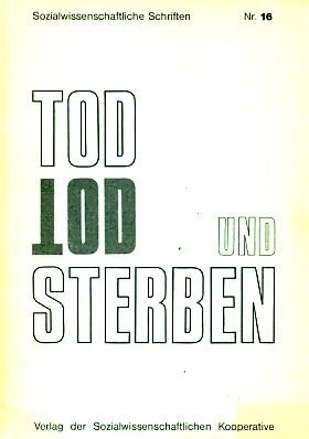 Tod und Sterben: Beitrage zu einem interdisziplinaren Kolloquium (Sozialwissenschaftliche Schriften) (German Edition)