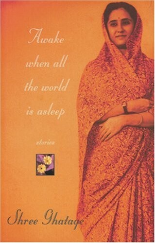 Awake When All the World Is Asleep: Stories