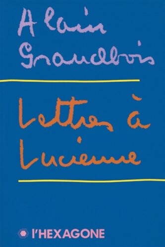 Lettres a Lucienne et deux poemes inedits (French Edition)