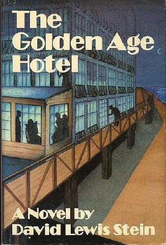 The Golden Age Hotel: A Novel