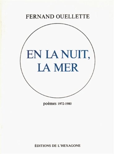 En la nuit, la mer: Poemes 1972-1980 (Collection Retrospectives ; 17) (French Edition)