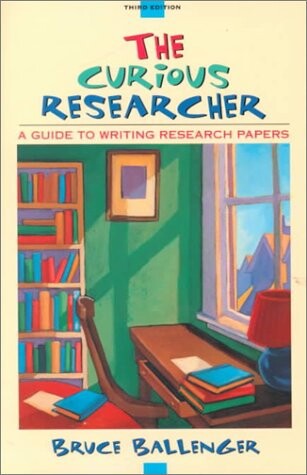 The curious researcher : a guide to writing research papers