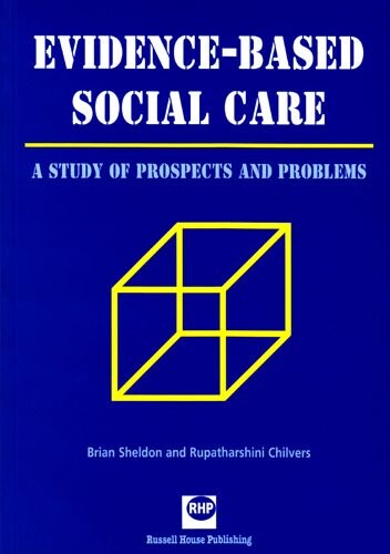 Evidence-Based Social Care: A Study of Prospects and Problems