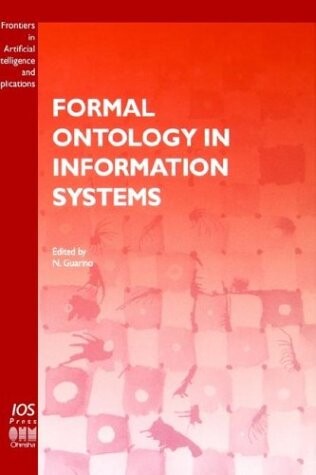 Formal Ontology in Information Systems (Frontiers in Artificial Intelligence and Applications)