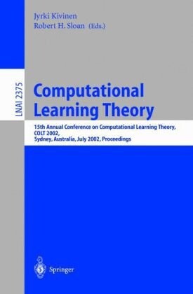 Computational learning theory : 15th Annual Conference on Computational Learning Theory, COLT 2002, Sydney, Australia July 8-10, 2002 : proceedings