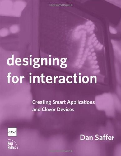 Designing for interaction : creating smart applications and clever devices