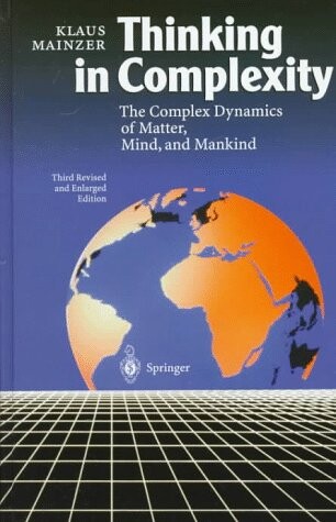 Thinking in Complexity, 3rd Edition, Revised & Enlarged