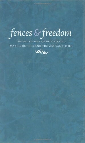 Fences and freedom : the philosophy of hedgelaying