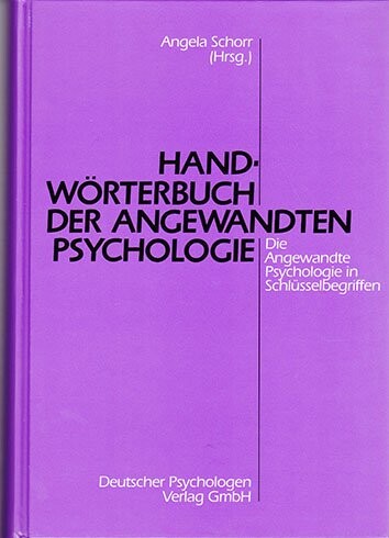 Handwörterbuch der angewandten Psychologie : die angewandte Psychologie in Schlüsselbegriffen