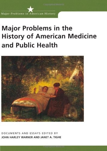 Major problems in the history of American medicine and public health : documents and essays