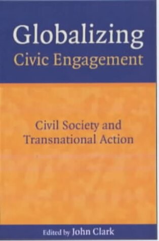 Globalizing Civic Engagement: Civil Society and Transnational Action