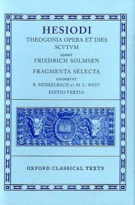 Theogonia, Opera et Dies, Scutum, Fragmenta Selecta (Oxford Classical Texts)