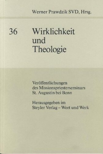 Wirklichkeit und Theologie: Theologische Versuche und pastorale Impulse aus der Weltkirche (Veroffentlichungen des Missionspriesterseminars St. Augustin bei Bonn) (German Edition)