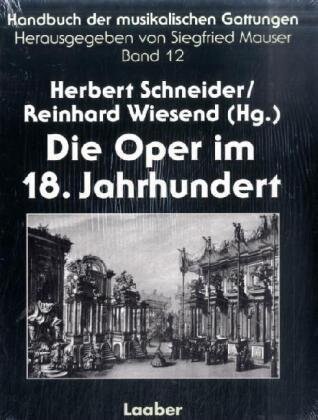 Die Oper im 18. Jahrhundert (Handbuch der musikalischen Gattungen) (German Edition)