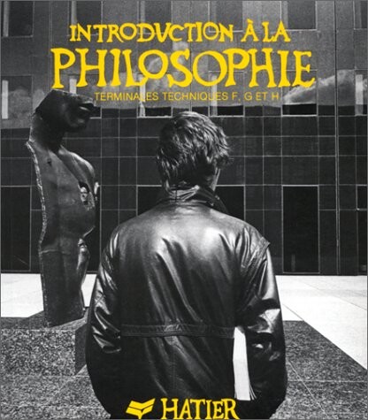 Introduction à la philosophie : Terminales techniques F, G et H