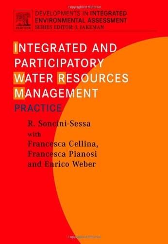 Integrated and Participatory Water Resources Management - Practice, Volume 1b (Developments in Integrated Environmental Assessment)