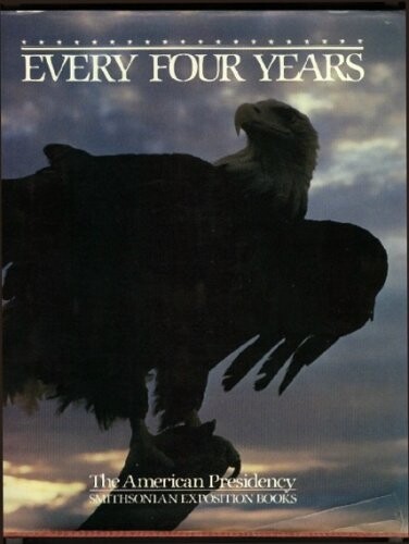 Every Four Years: The American Presidency