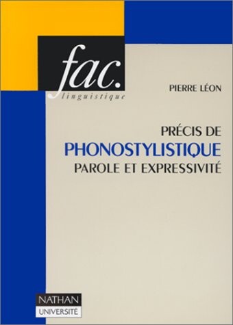 Précis de phonostylistique: Parole et expressivité