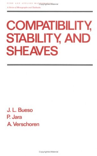 Compatibility, Stability, and Sheaves (Chapman & Hall/CRC Pure and Applied Mathematics)