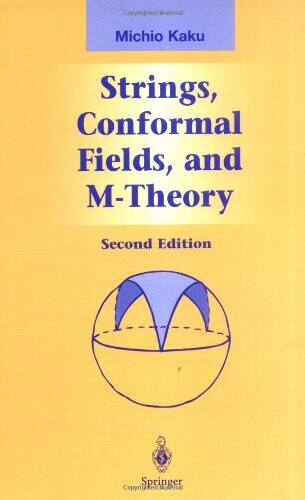 Strings, Conformal Fields, and M-Theory (Graduate Texts in Contemporary Physics)