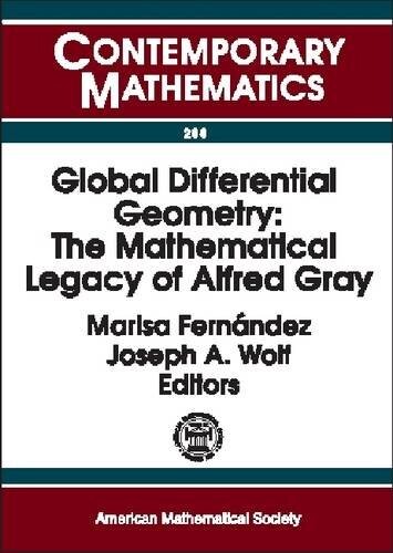 Global Differential Geometry: The Mathematical Legacy of Alfred Gray