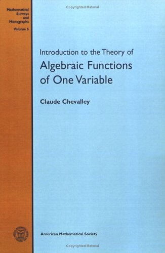 Introduction to the Theory of Algebraic Functions of One Variable (Mathematical Surveys and Monographs)