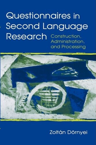 Questionnaires in Second Language Research: Construction, Administration, and Processing (Second Language Acquisition Research Series)
