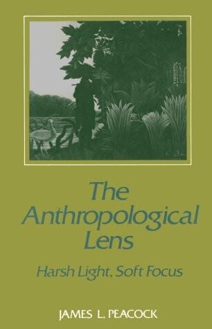 The anthropological lens : harsh light, soft focus