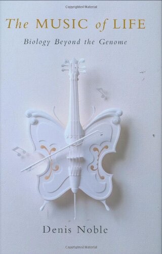 Music of life : biology beyond the genome