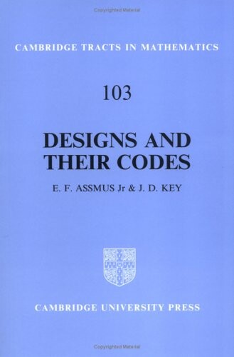 Designs and their Codes (Cambridge Tracts in Mathematics)