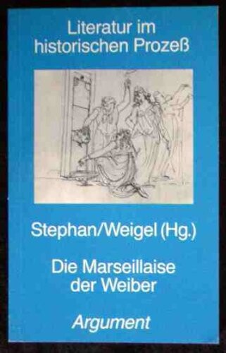 Die Marseillaise der Weiber: Frauen, die Franzosische Revolution und ihre Rezeption (Literatur im historischen Prozess) (German Edition)