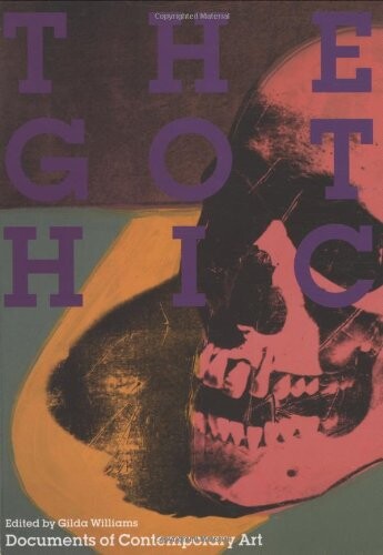 The Gothic (Whitechapel: Documents of Contemporary Art)