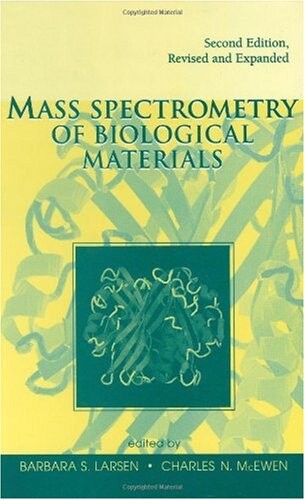 Mass Spectrometry of Biological Materials, Second Edition