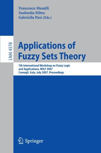 Applications of fuzzy sets theory : 7th international workshop on fuzzy logic and applications, WILF 2007, Camogli, Italy, July 7-10, 2007 : proceedings