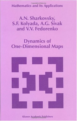 Dynamics of One-Dimensional Maps (Mathematics and Its Applications)