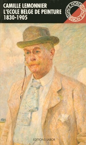 L'Ecole belge de peinture, 1830-1905: Essai (Espace nord) (French Edition)
