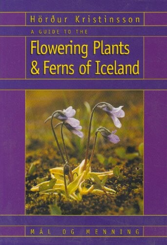 A guide to the flowering plants and ferns of Iceland