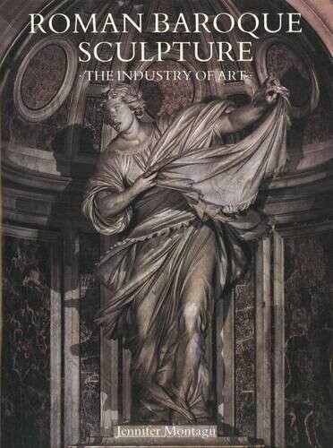 Roman Baroque Sculpture: The Industry of Art
