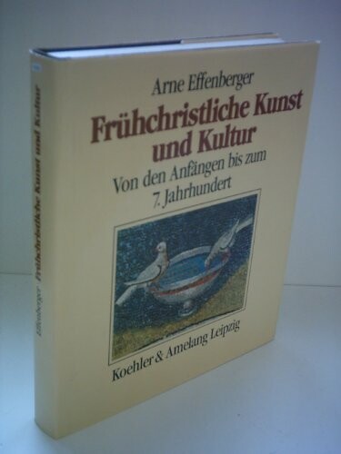 Frühchristliche Kunst und Kultur : von den Anfängen bis zum 7. Jahrhundert.