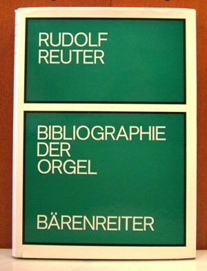 Bibliographie der Orgel : Literatur zur Geschichte der Orgel bis 1968