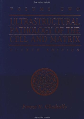 Ultrastructural pathology of the cell and matrix. Vol. 2