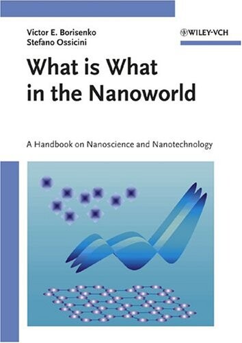 What is what in the nanoworld : a handbook on nanoscience and nanotechnology