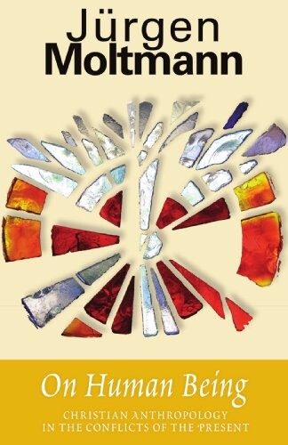 On Human Being: Christian Anthropology in the Conflicts of the Present