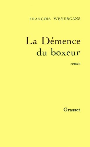 La demence du boxeur: Roman (French Edition)