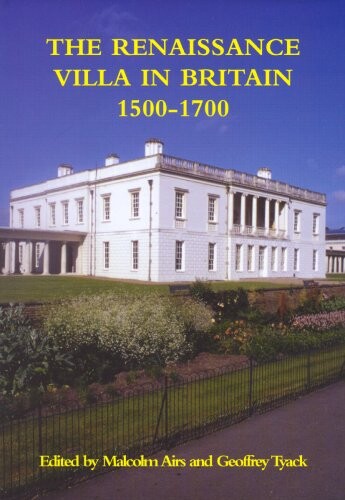 The Renaissance villa in Britain, 1500-1700