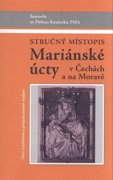 Stručný místopis mariánské úcty v Čechách a na Moravě