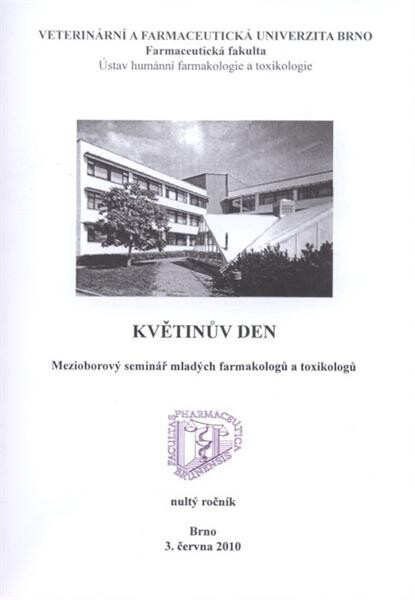 Květinův den : mezioborový seminář mladých farmakologů a toxikologů : ... ročník, Brno ...