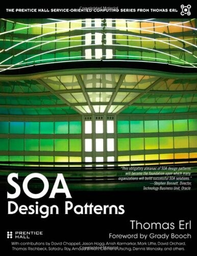 SOA Design Patterns (The Prentice Hall Service-Oriented Computing Series from Thomas Erl)