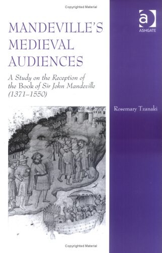 Mandeville's Medieval Audiences: A Study on the Reception of the Book of Sir John Mandeville (1371-1550)
