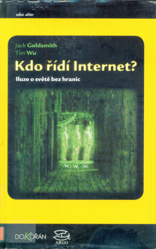 Kdo řídí Internet?: iluze o světě bez hranic